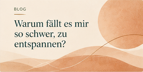 Warum fällt es mir so schwer, zu entspannen?