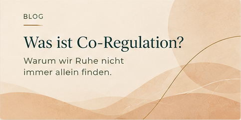 Was ist Co-Regulation? Warum wir Ruhe nicht immer allein finden